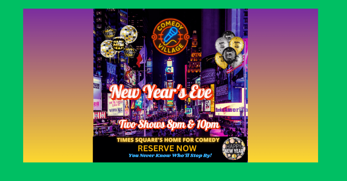 FAQ: New Year's Eve Comedy Shows at Comedy Village in Times Square