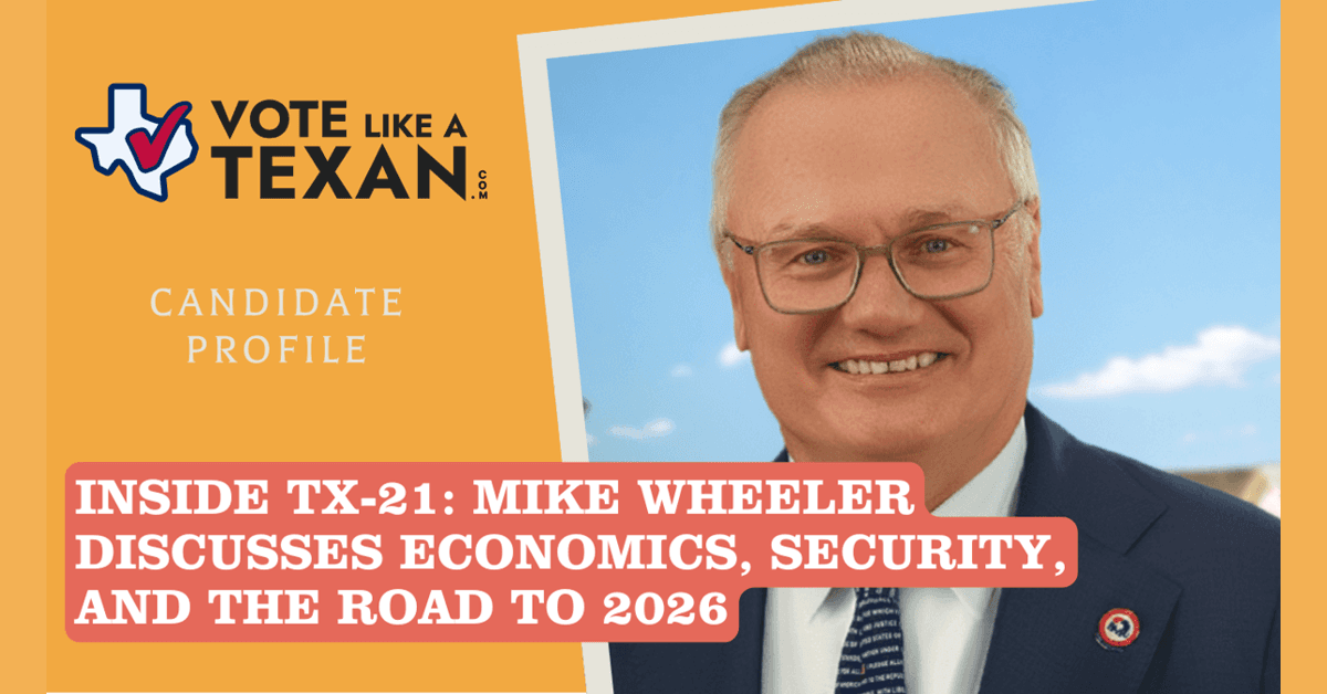 FAQ: Michael Wheeler's Policy Priorities and the Vote Like A Texan Series
