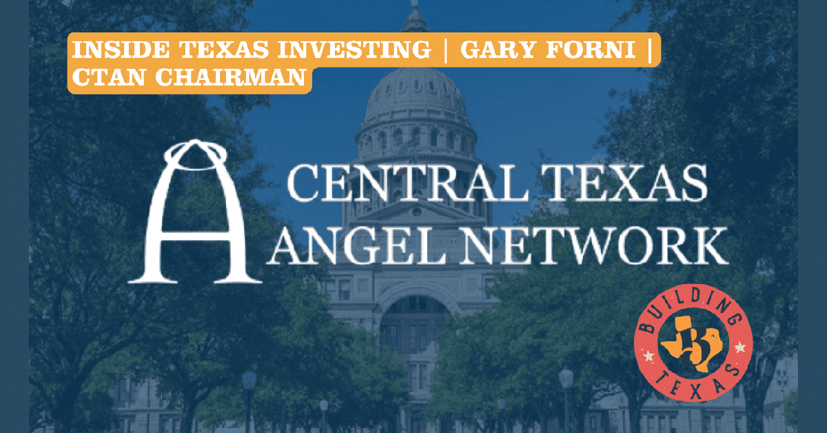 Central Texas Angel Network Spotlight: Angel Investing, Startup Support, and Statewide Impact
