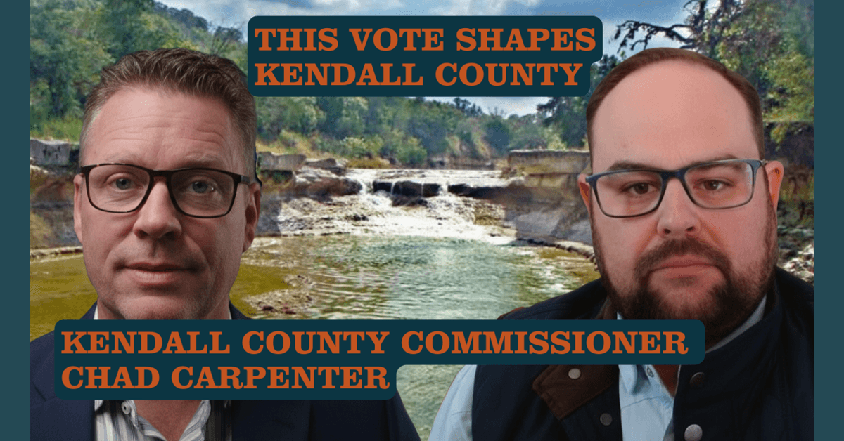 FAQ: Kendall County Commissioner Chad Carpenter Discusses Growth, Water, and Local Governance on Vote Like a Texan