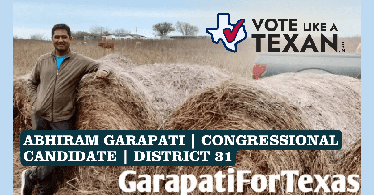 FAQ: Vote Like A Texan Interview with Congressional District 31 Candidate Abhiram Garapati